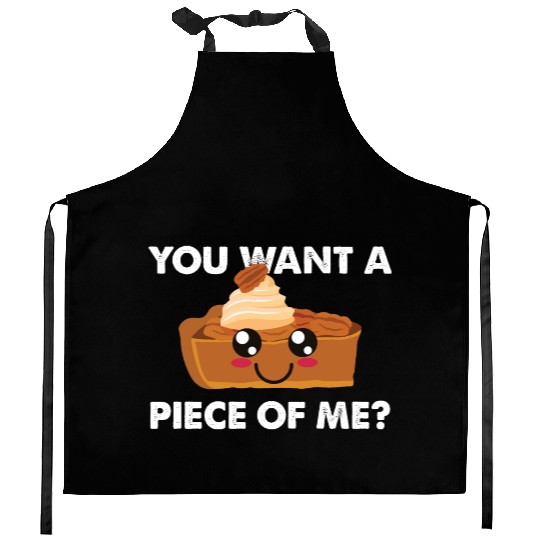 You Want A Piece Of Me Kawaii Pumpkin Pie Lovers Kitchen Aprons