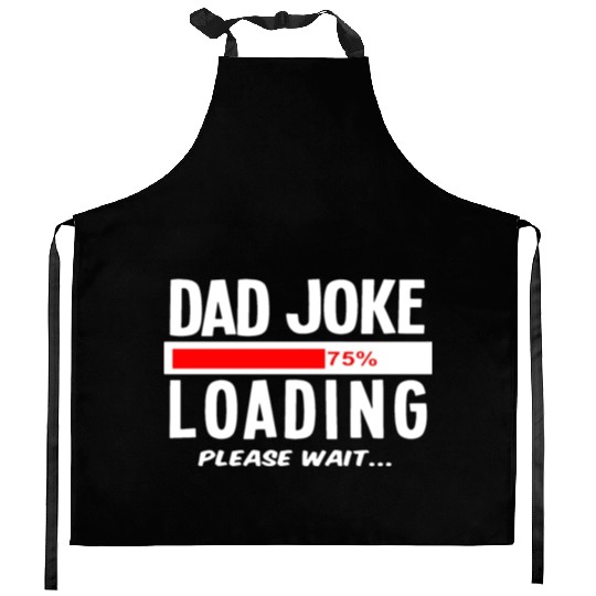Dad Joke Loading Please Wait Kitchen Aprons