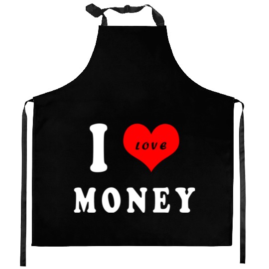 I love money Kitchen Aprons