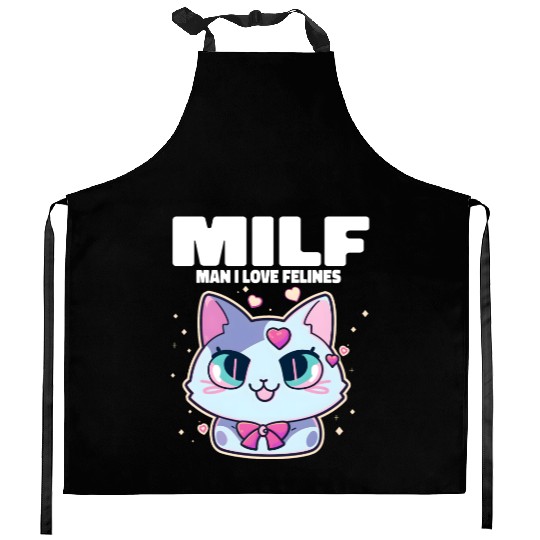 MILF Man I love Felines Funny Cats Kitchen Aprons