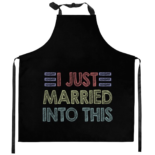 I Just Married Into This Men Women Funny Marriage Kitchen Aprons