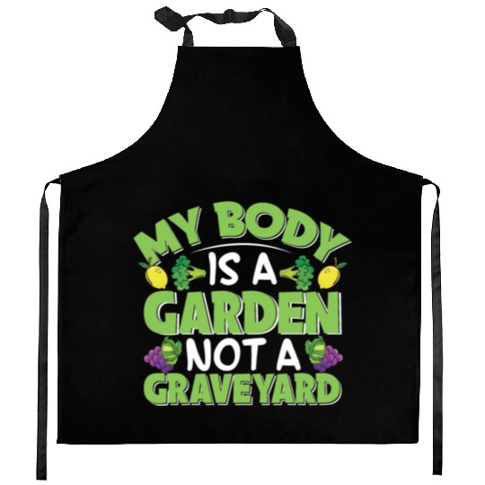 My Body Is A Garden, Not A Graveyard Kitchen Aprons