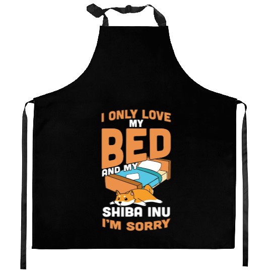 I Only Love My Bed And My Shiba Inu Kitchen Aprons
