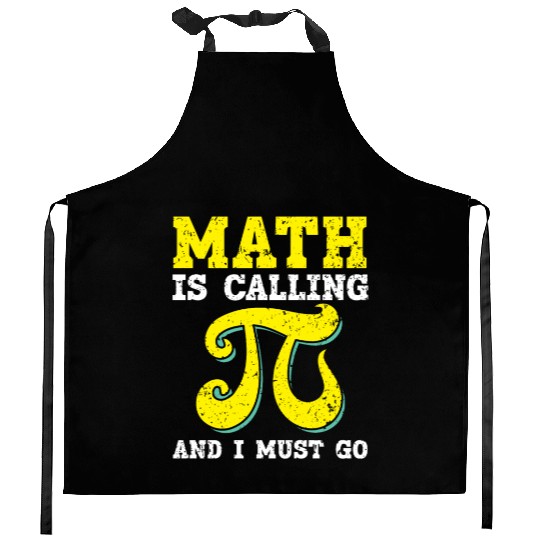 Math Is Calling And I Must Go Mathematician Pi Day Kitchen Aprons