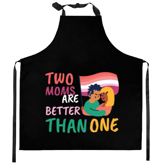 Two Moms Are Better Than One LGBT Lesbian Couple P Kitchen Aprons