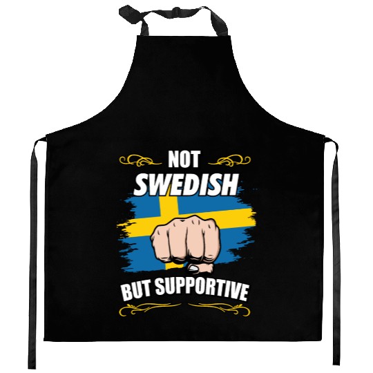 Not Swedish But Supportive Travel Tourist Swedish Kitchen Aprons