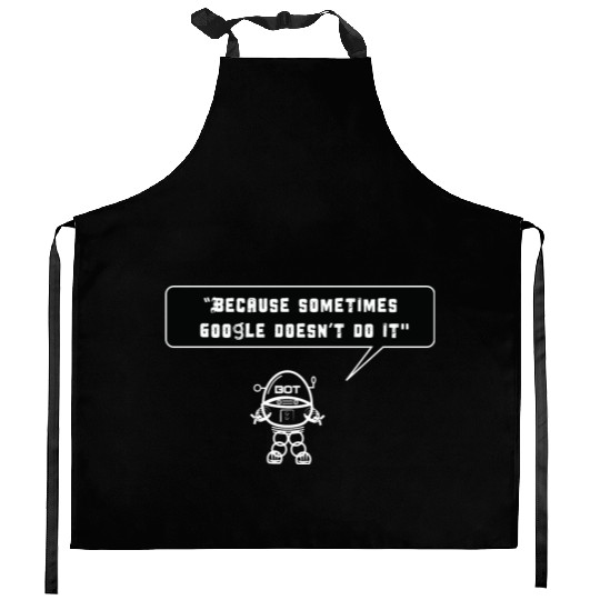 Because sometimes Google doesn't do it Kitchen Aprons