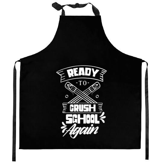 Ready To Crush School Again Back To School Pupil Kitchen Aprons