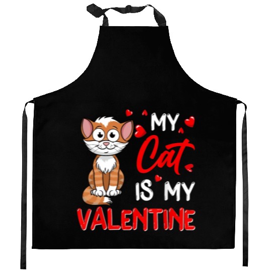 My Cat Is My Valentine Funny Cat Dad Cat Mom Kitchen Aprons