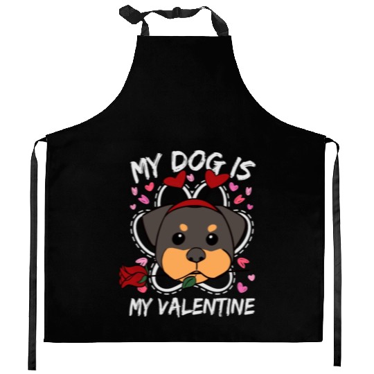 My Dog Is My Valentine Kitchen Aprons