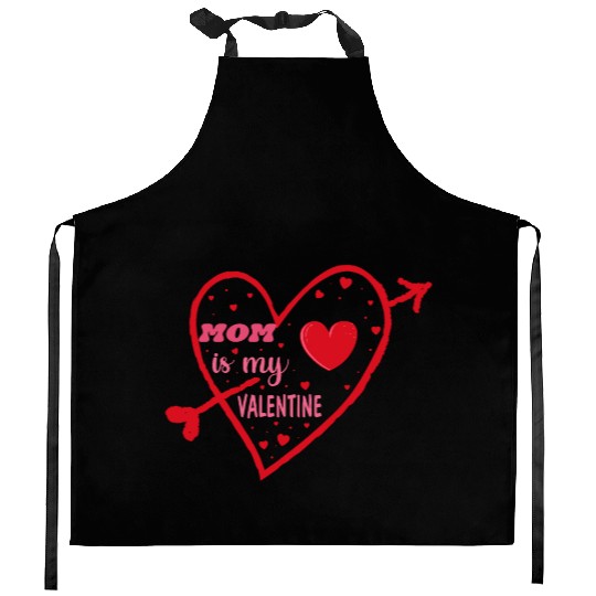 MOM is my valentine Kitchen Aprons