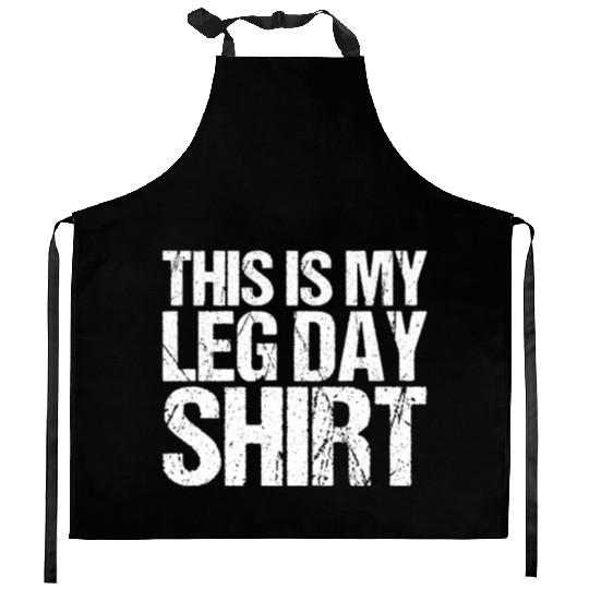 Funny Leg Day Apparel For Gym Lover Kitchen Aprons