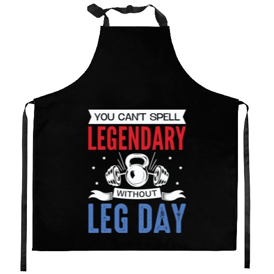 Can't Spell Legendary Without Leg Day For Body Bui Kitchen Aprons