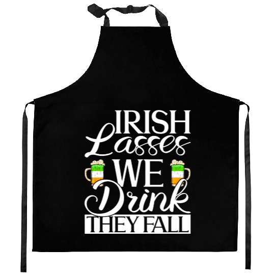 Irish Lasses We Drink They Fall - St Patricks Day Kitchen Aprons