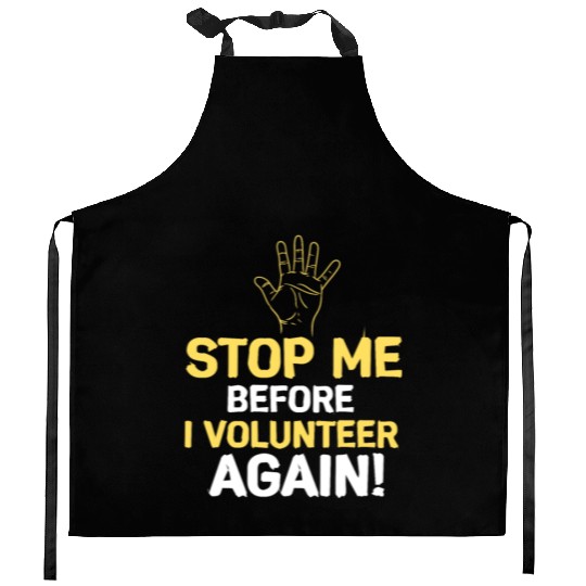 Stop Me Before I Volunteer Again Fire Department Kitchen Aprons