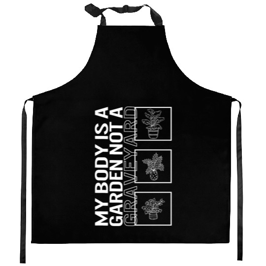 My Body Is A Garden Not A Graveyard, Garden Plant Kitchen Aprons