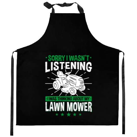 Lawn Mowing - I Wasn't Listening - Lawn Mower Kitchen Aprons