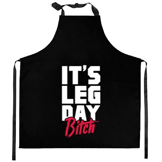 It's Leg Day Bitch, Bodybuilding Kitchen Aprons