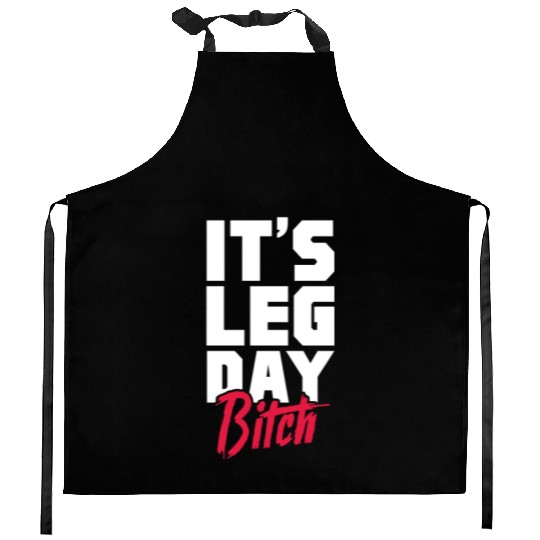 It's Leg Day Bitch, Bodybuilding Kitchen Aprons