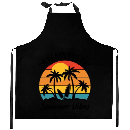 Funny Ready for Summer Vibes Vacay Tropical Beach Kitchen Aprons