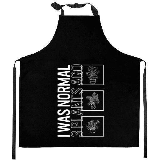 I Was Normal 3 Plants Ago, Garden Plant Gardening Kitchen Aprons