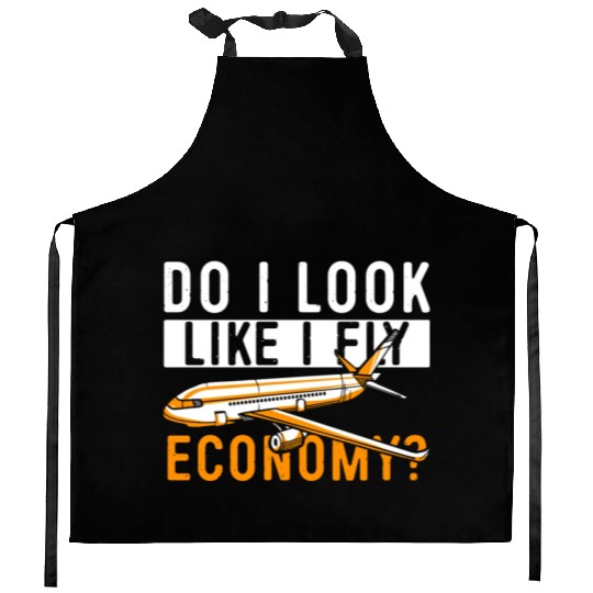 Do I Look Like I Fly Economy First Class Frequent Kitchen Aprons