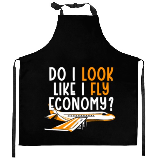 Do I Look Like I Fly Economy First Class Frequent Kitchen Aprons