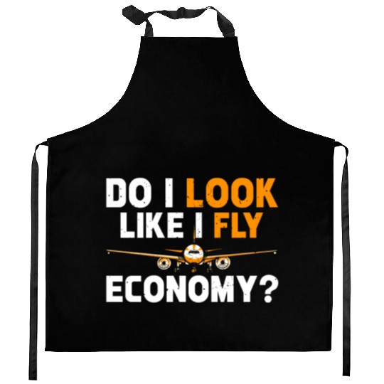 Do I Look Like I Fly Economy First Class Frequent Kitchen Aprons