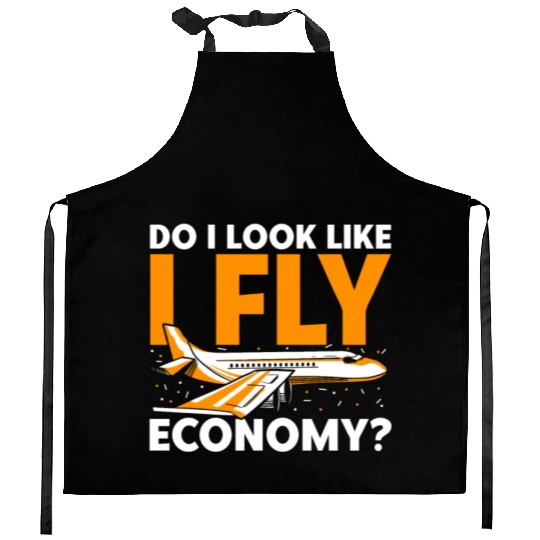 Do I Look Like I Fly Economy First Class Frequent Kitchen Aprons