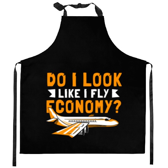 Do I Look Like I Fly Economy First Class Frequent Kitchen Aprons