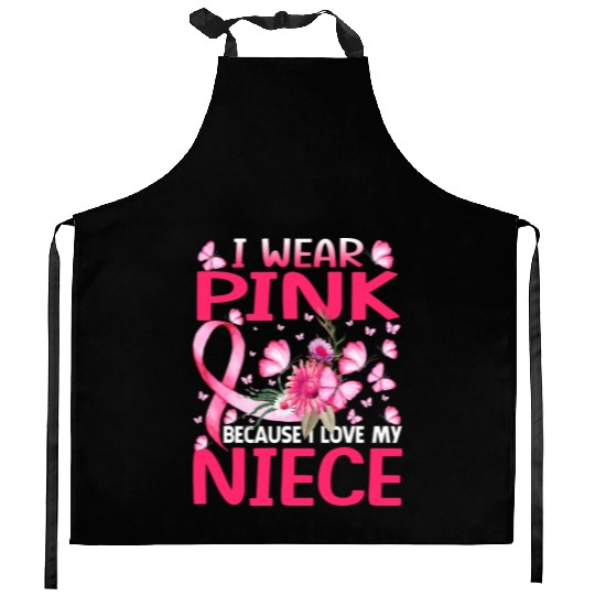 I Wear Pink Because I Love My Niece Breast Cancer Kitchen Aprons