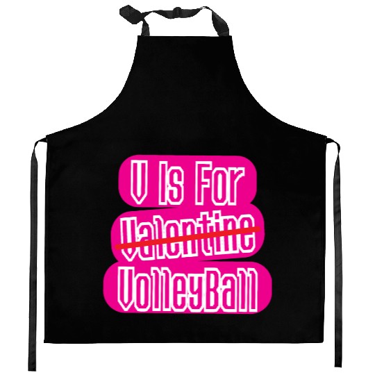 V Is Valentine VolleyBall - Funny Valentine Gifts Kitchen Aprons