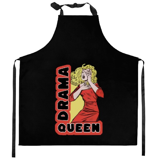 Drama Queen because everything excites me too much Kitchen Aprons
