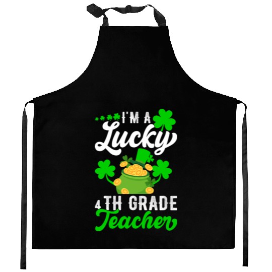 I'm a Lucky 4th Grade Teacher St Patrick's Kitchen Aprons
