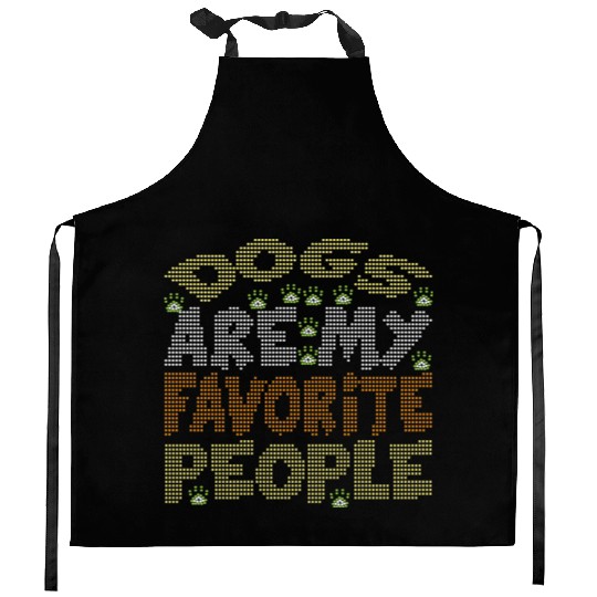 Dogs are my favorite People Kitchen Aprons