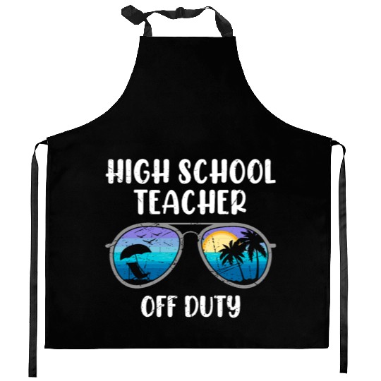 High school teacher off duty vacation teacher Kitchen Aprons