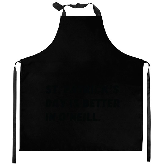 St. Patrick's Day is Better in O'Neill, Nebraska Kitchen Aprons