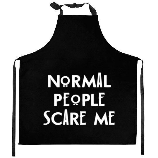Normal People Scare Me Kitchen Aprons