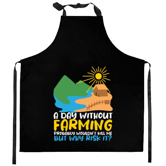 A Day Without Farming Funny Farmer Kitchen Aprons