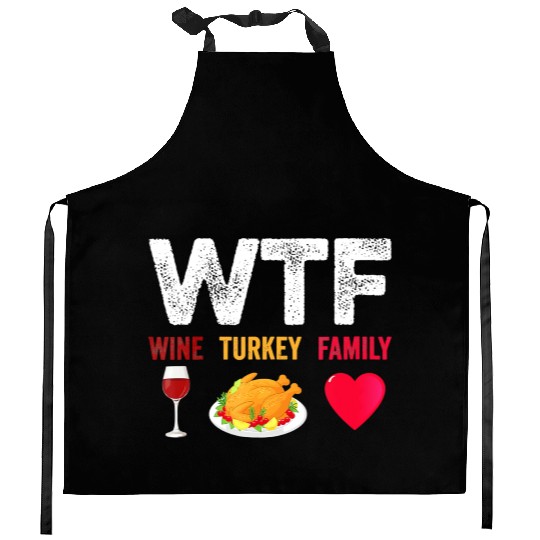 WTF Wine Turkey Family Funny Wine Lover Kitchen Aprons