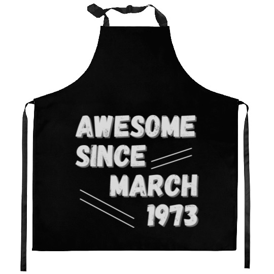 Awesome since March 1973 50th Birthday Kitchen Aprons