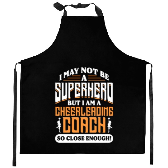 I May Not Be A Superhero But Im Cheerleading Coach Kitchen Aprons