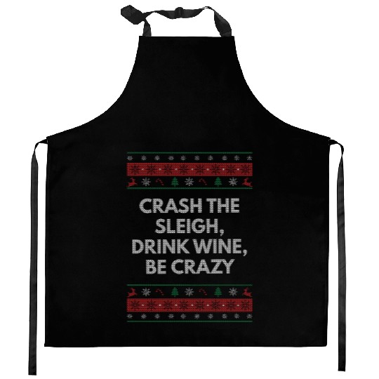 Crash Sleigh Drink Wine Be Crazy Christmas Party X Kitchen Aprons