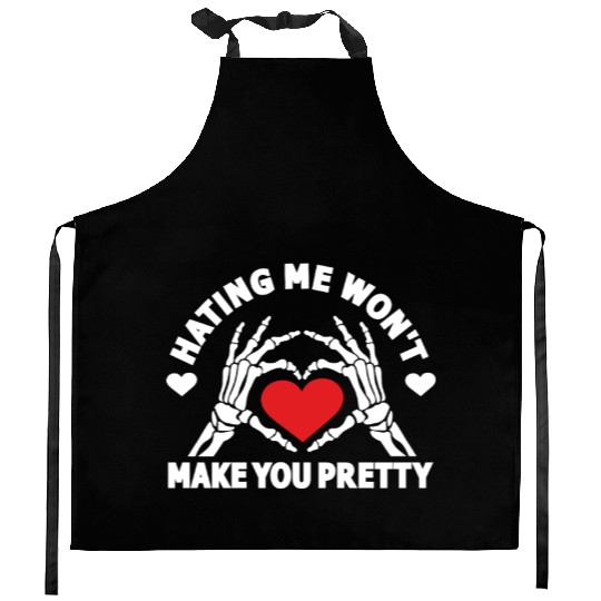 Hating Me Won't Make You Pretty Skeleton Hand Kitchen Aprons