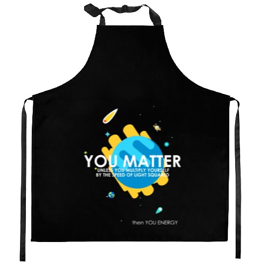 Funny You Matter Atom Nerd Kitchen Aprons Gift (Science