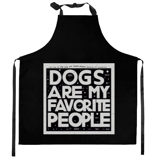 Dogs Are My Favorite People Kitchen Aprons