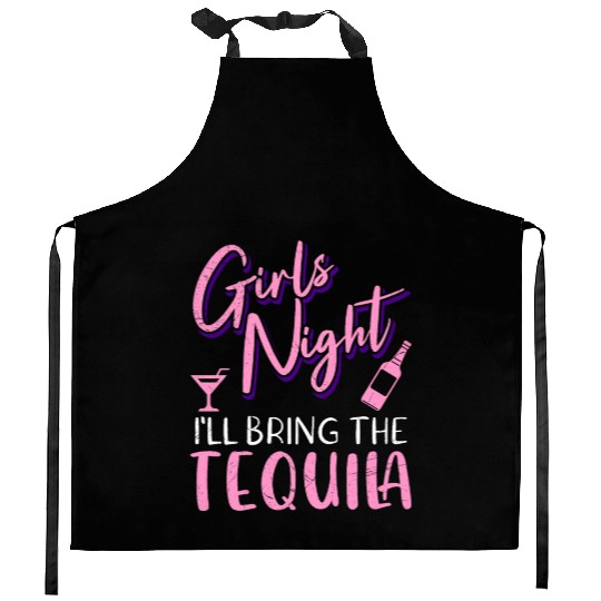 Girls night out I bring the tequila Spring Break Kitchen Aprons