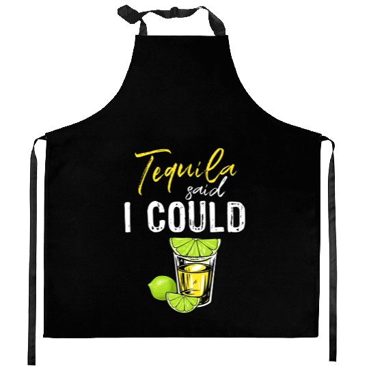 Funny Tequila Said I Could Gift For Drink Lover Kitchen Aprons