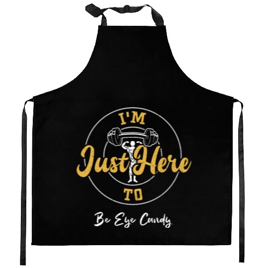 I'm Just Here To Be Eye Candy Kitchen Aprons