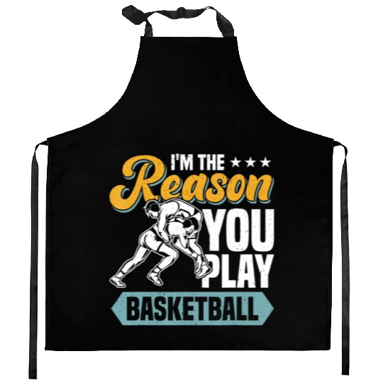 I m The Reason You Play Basketball Wrestling Wrest Kitchen Aprons
